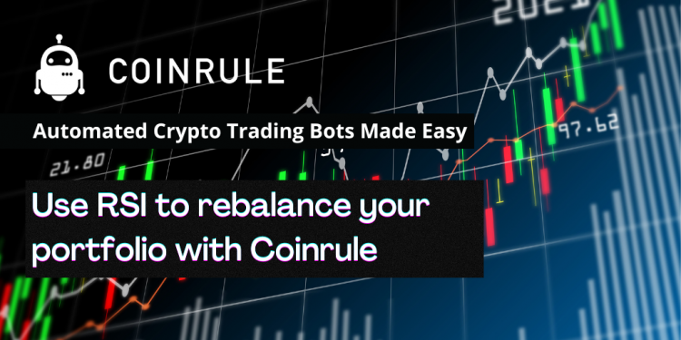 Use RSI to rebalance your portfolio with Coinrule