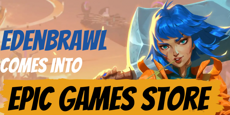Edenbrawl will be available in Epic Games Store soon