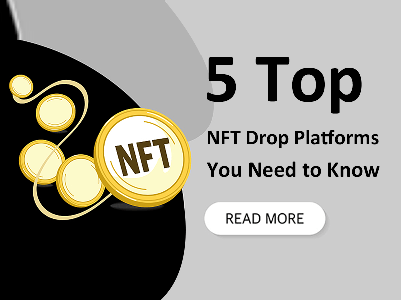 Top 5 NFT Drop Platforms You Need to Know