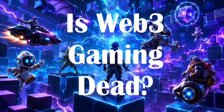 Is Web3 Gaming Dead